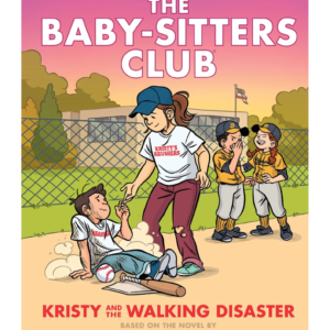Kristy and the Walking Disaster: A Graphic Novel (The Baby-sitters Club #16)